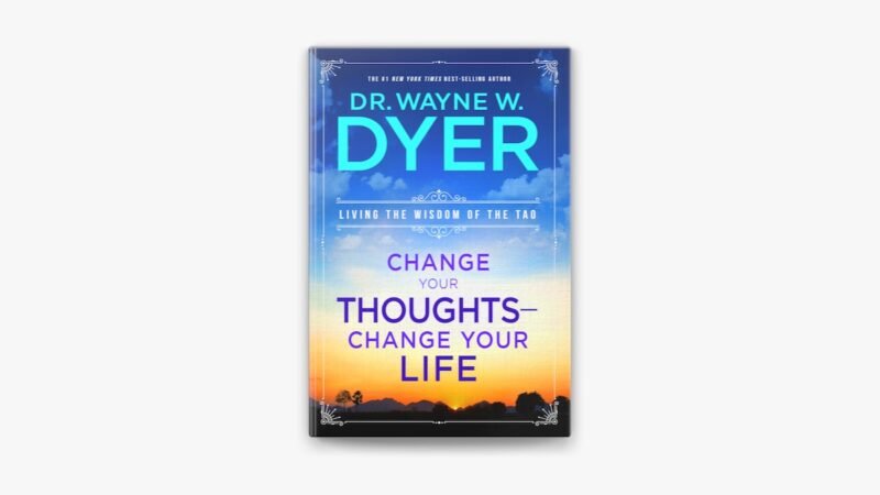 Wayne dyer change your thoughts change your life