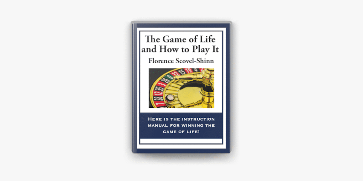 The Game Of Life and How To Play It - Florence Scoville Shinn - Daily Awakening