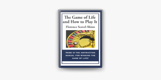 The Game Of Life and How To Play It - Florence Scoville Shinn - Daily Awakening